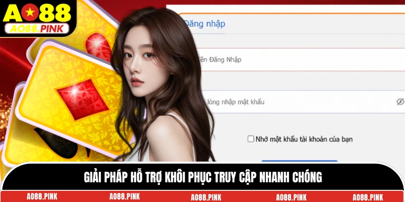 Giải pháp hỗ trợ khôi phục truy cập nhanh chóng