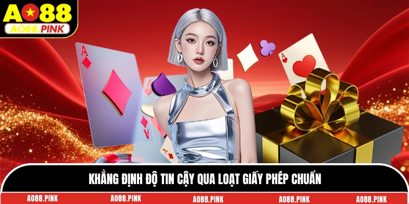 Khẳng định độ tin cậy qua loạt giấy phép chuẩn